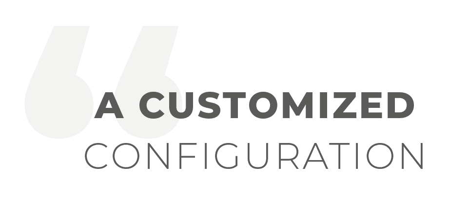 Une configuration sur mesure